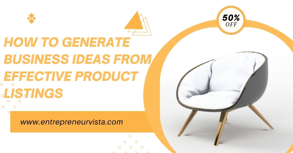 How to Generate Business Ideas from Effective Product Listings